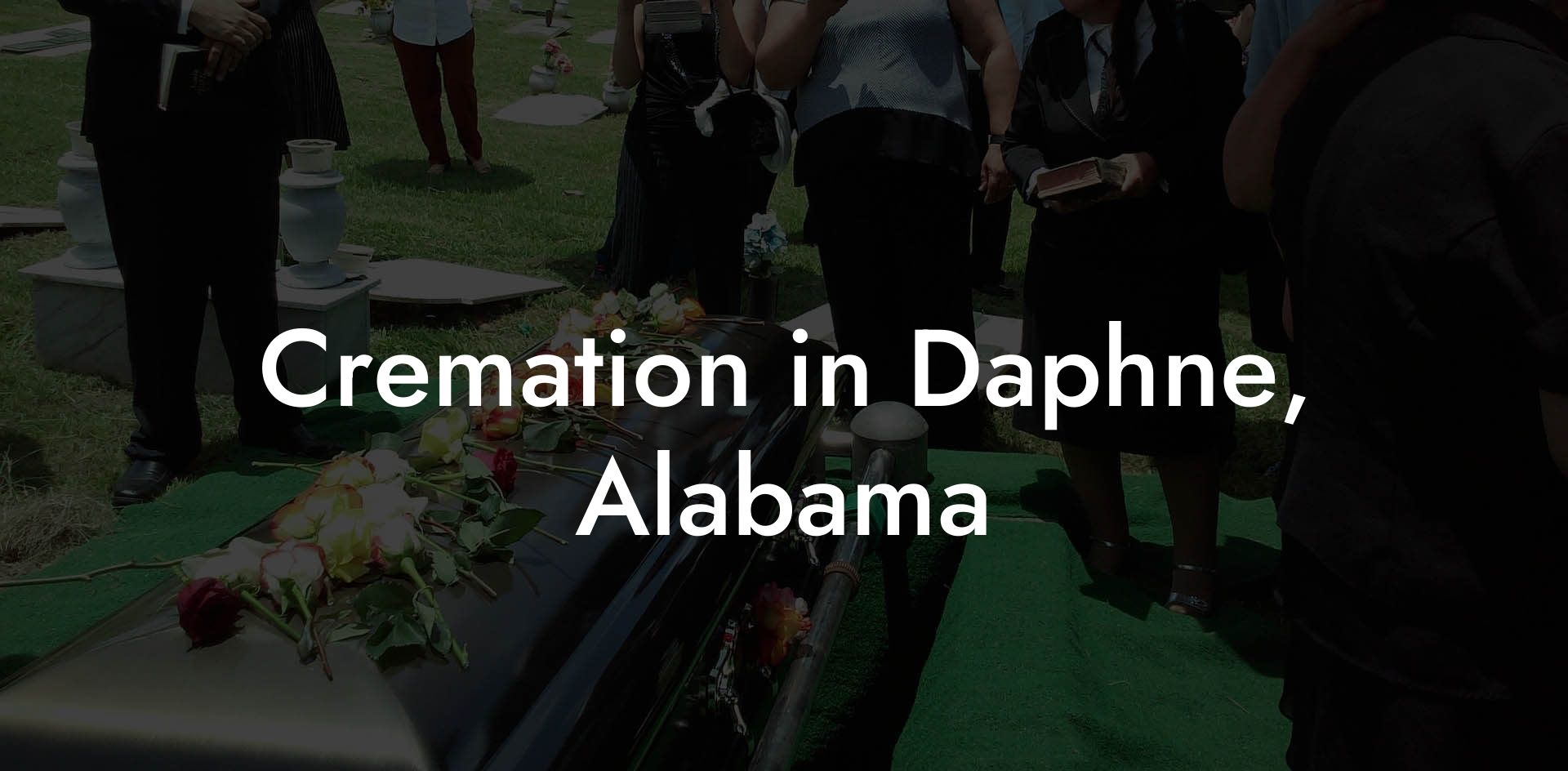 Cremation in Daphne, Alabama