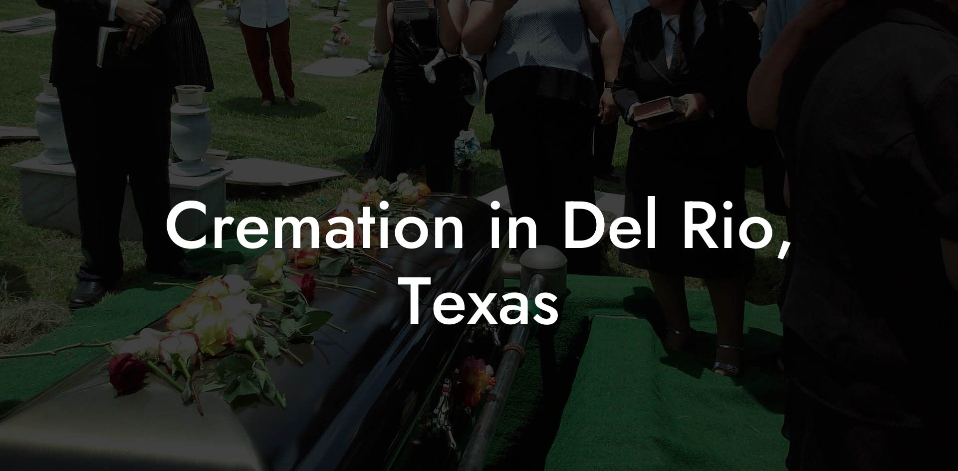 Cremation in Del Rio, Texas