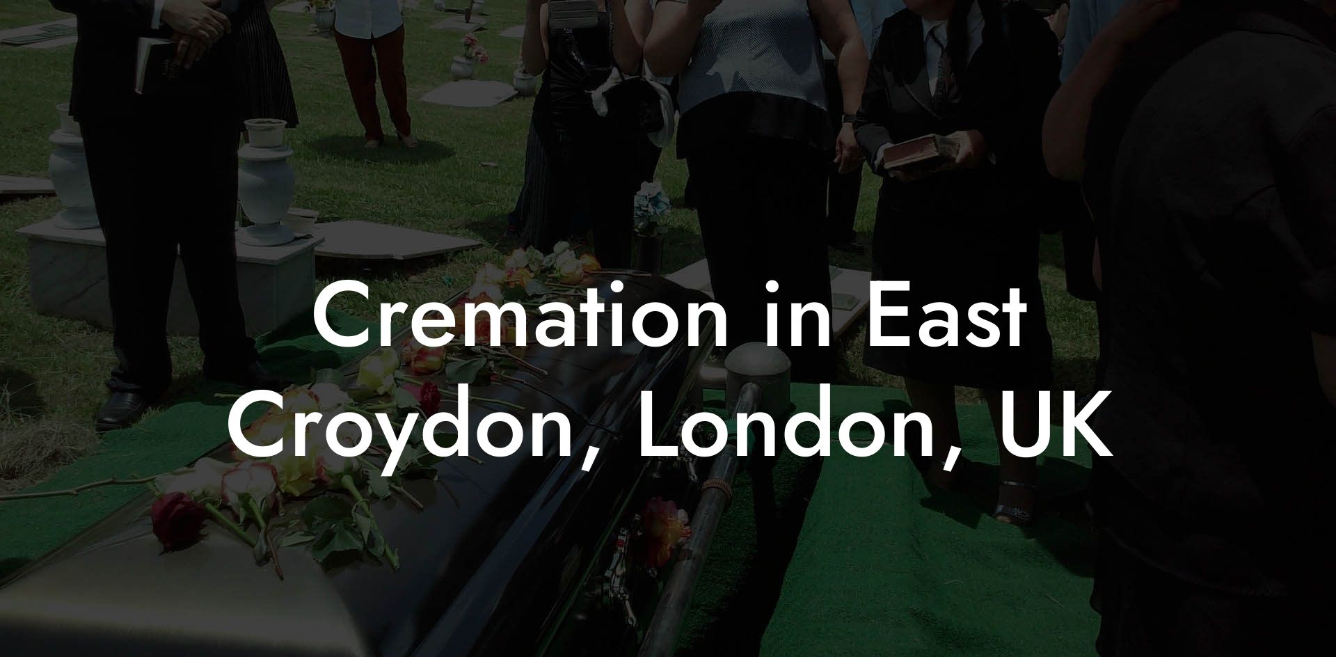 Cremation in East Croydon, London, UK