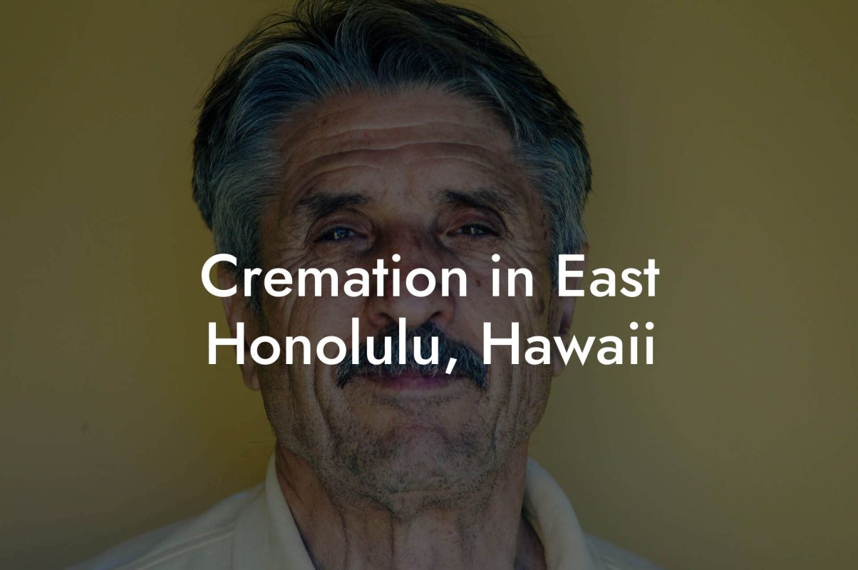 Cremation in East Honolulu, Hawaii