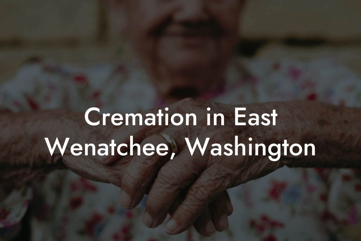 Cremation in East Wenatchee, Washington
