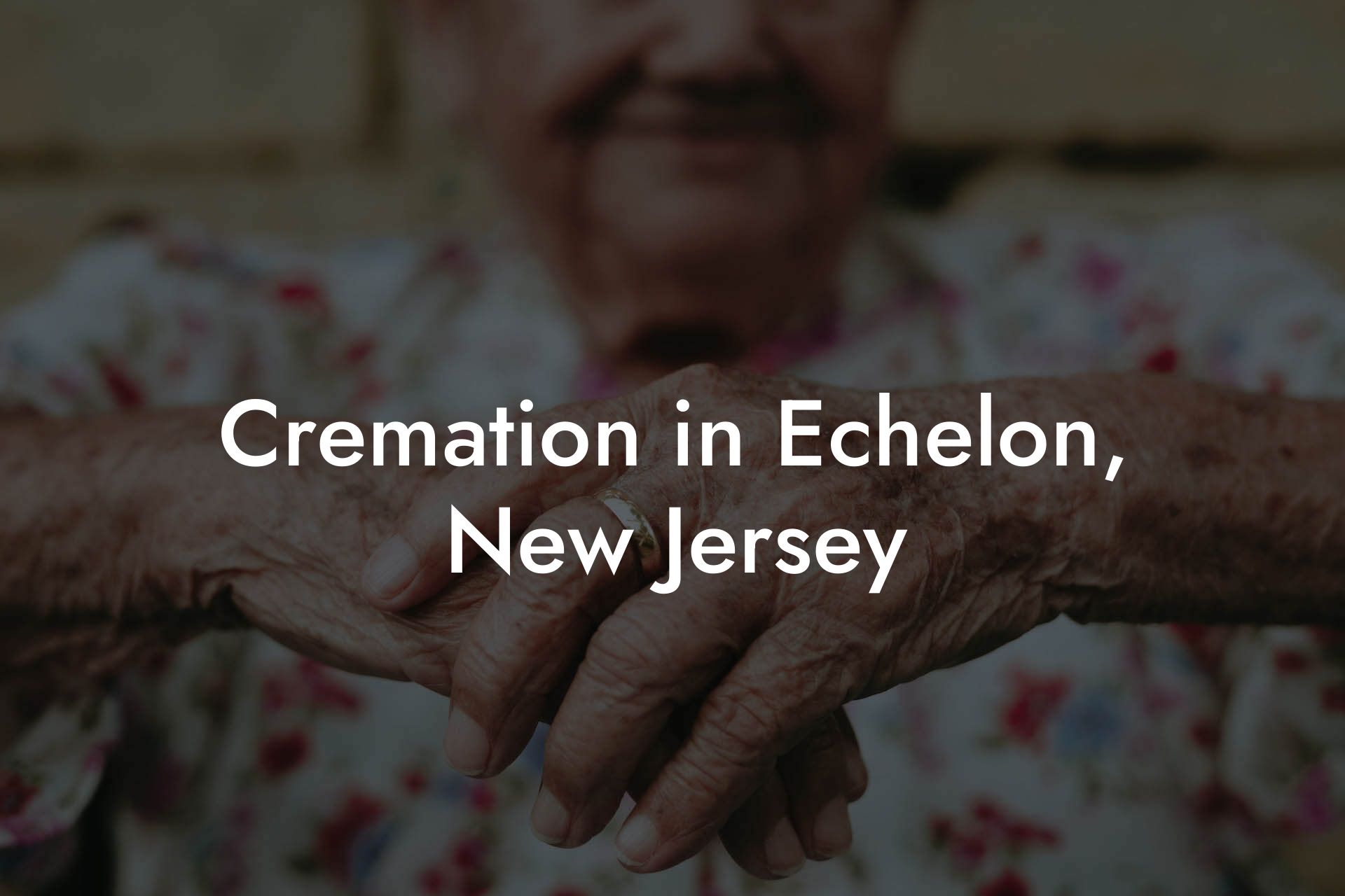 Cremation in Echelon, New Jersey
