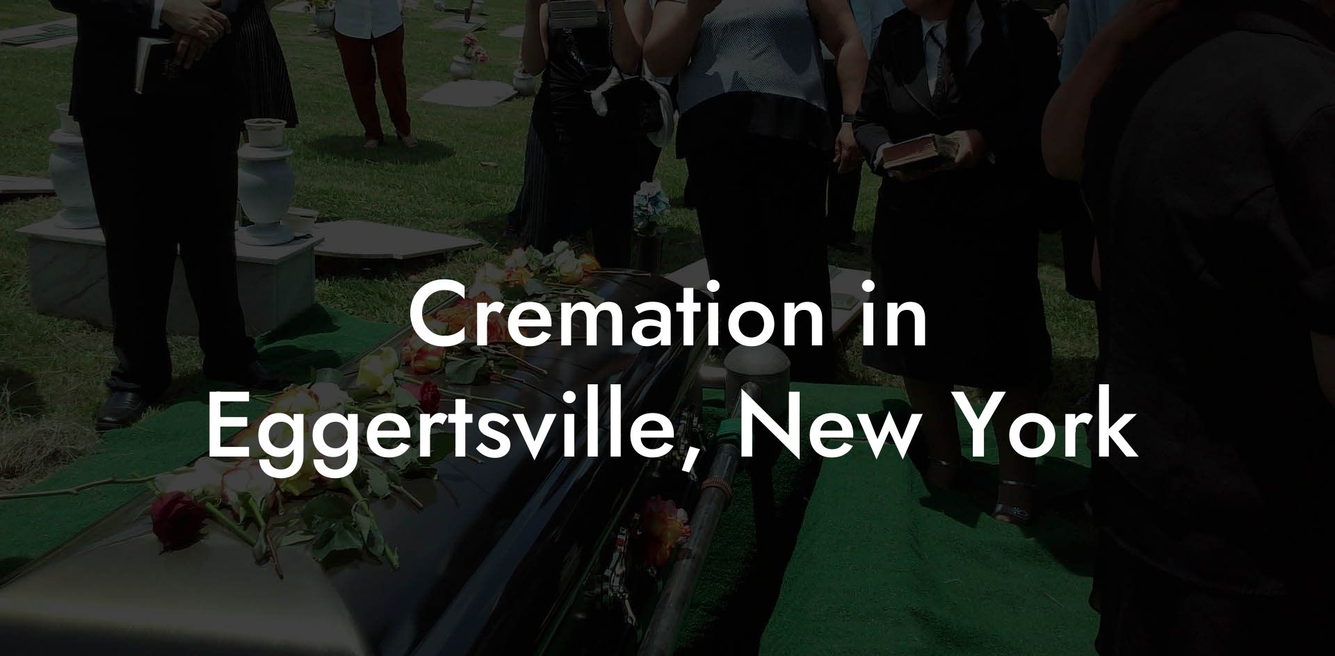 Cremation in Eggertsville, New York