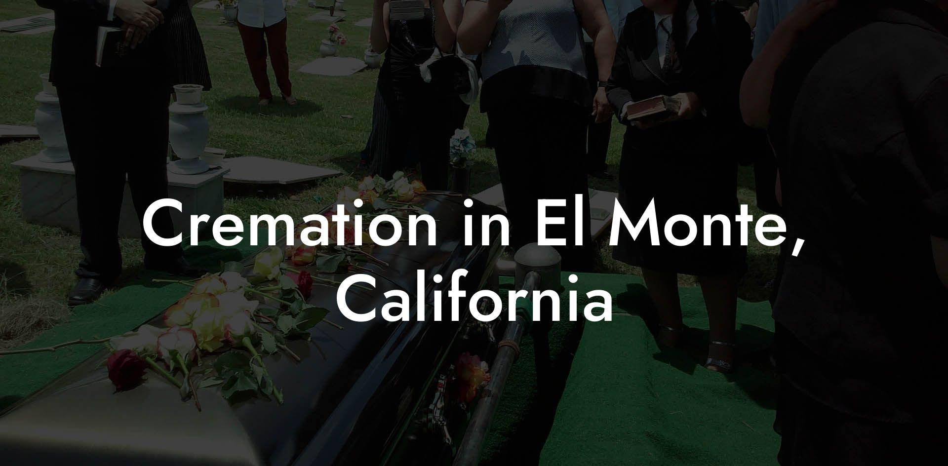 Cremation in El Monte, California