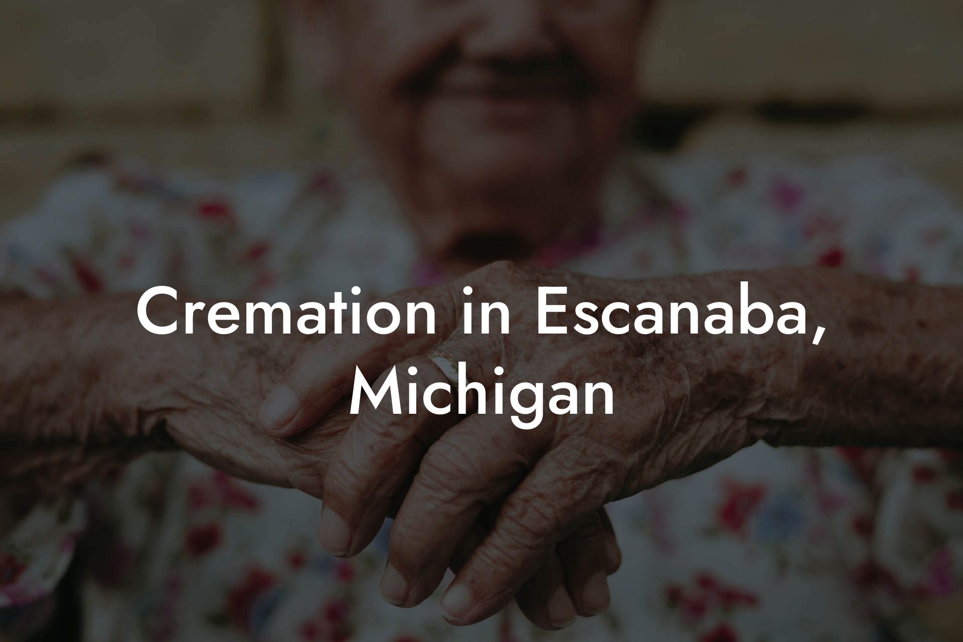 Cremation in Escanaba, Michigan