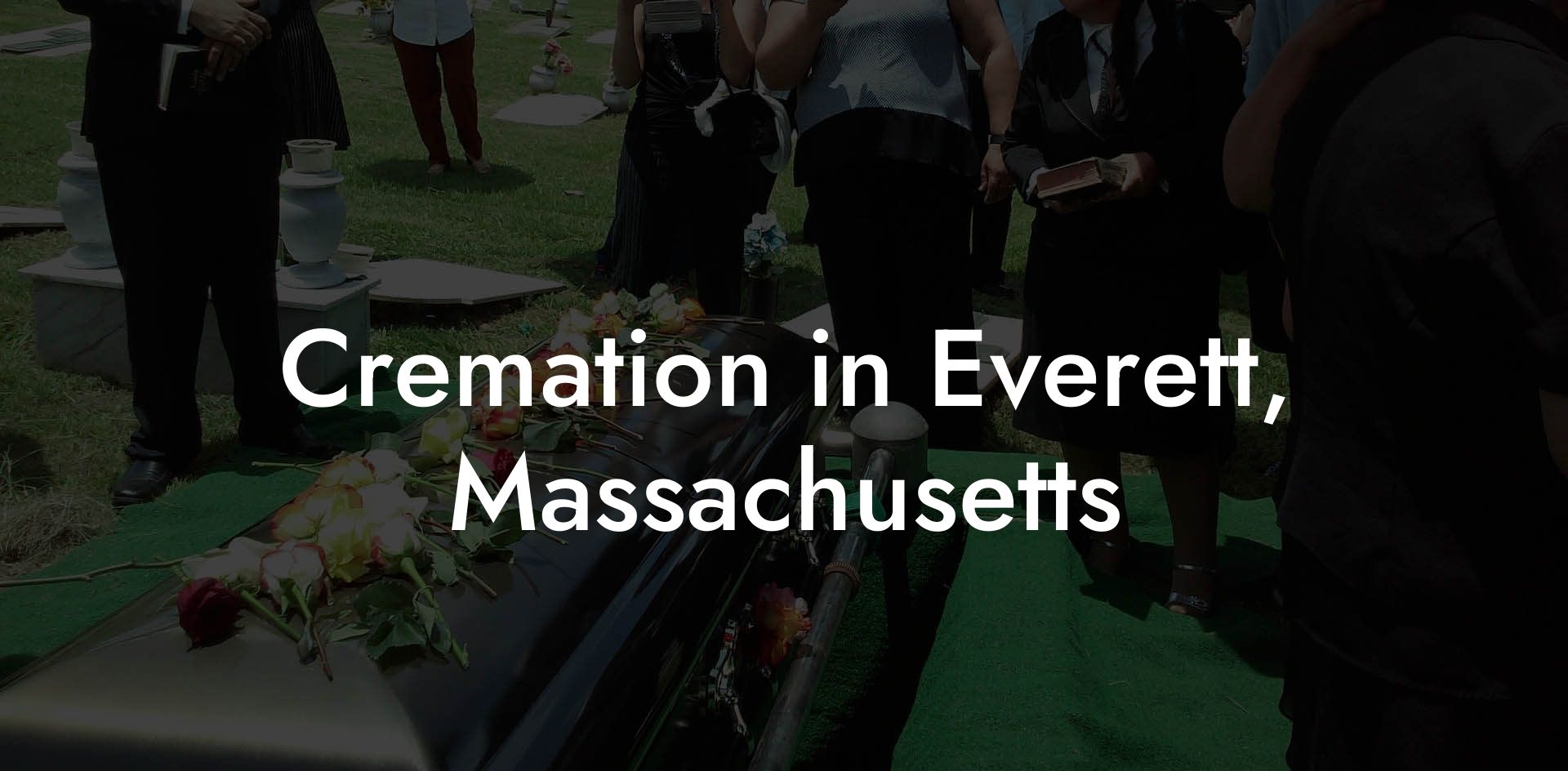 Cremation in Everett, Massachusetts