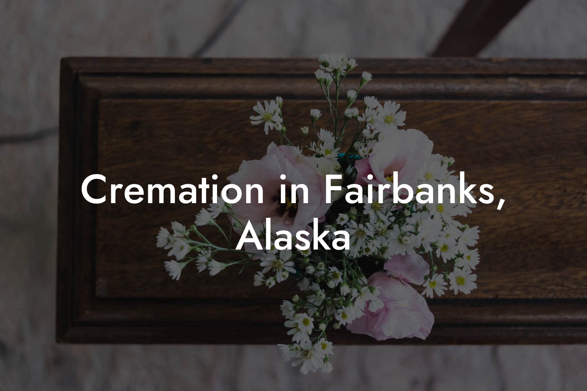 Cremation in Fairbanks, Alaska