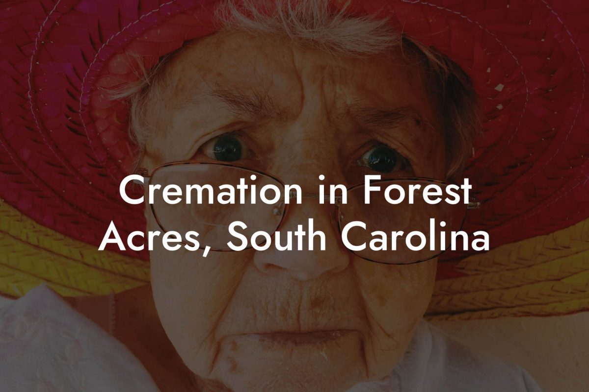 Cremation in Forest Acres, South Carolina