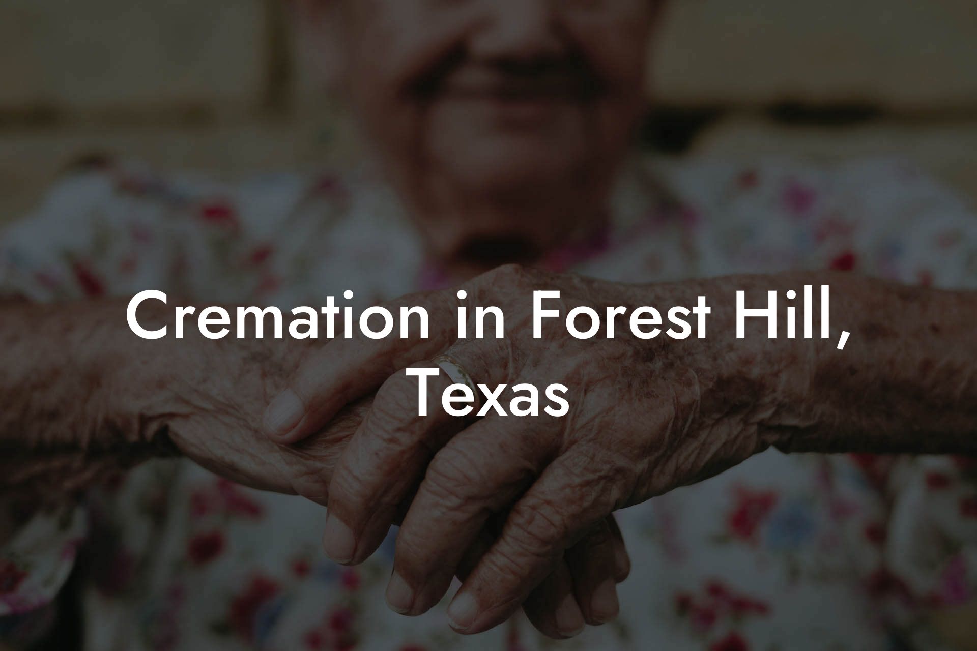 Cremation in Forest Hill, Texas