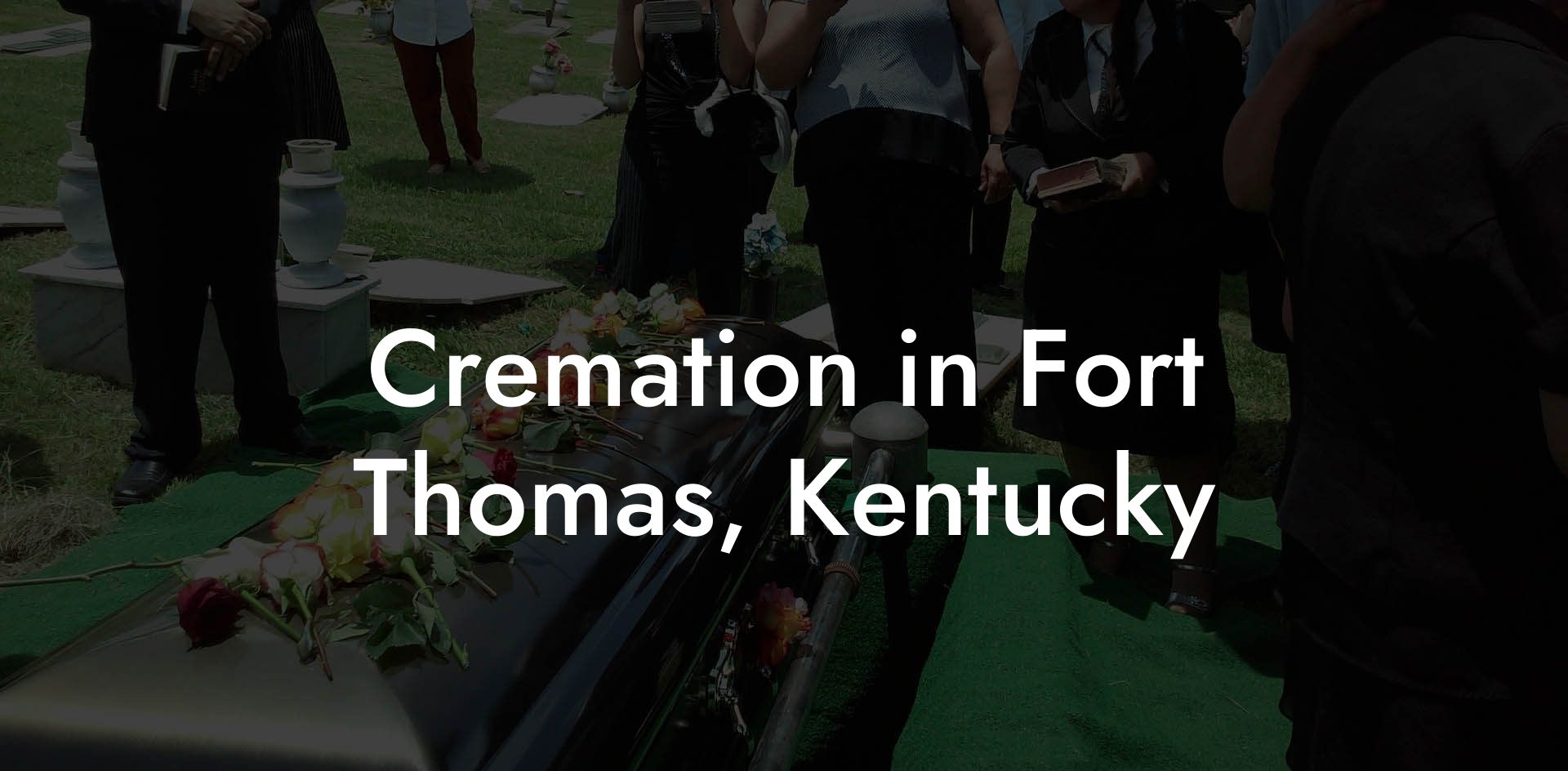 Cremation in Fort Thomas, Kentucky