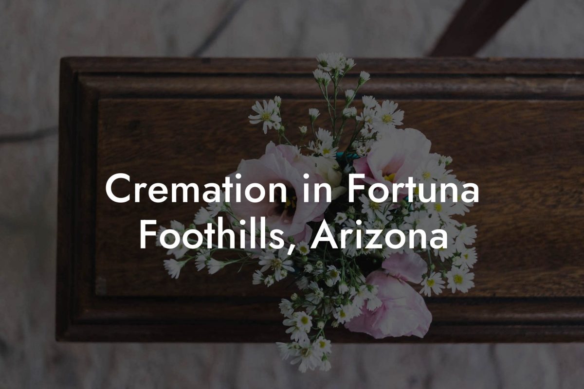 Cremation in Fortuna Foothills, Arizona