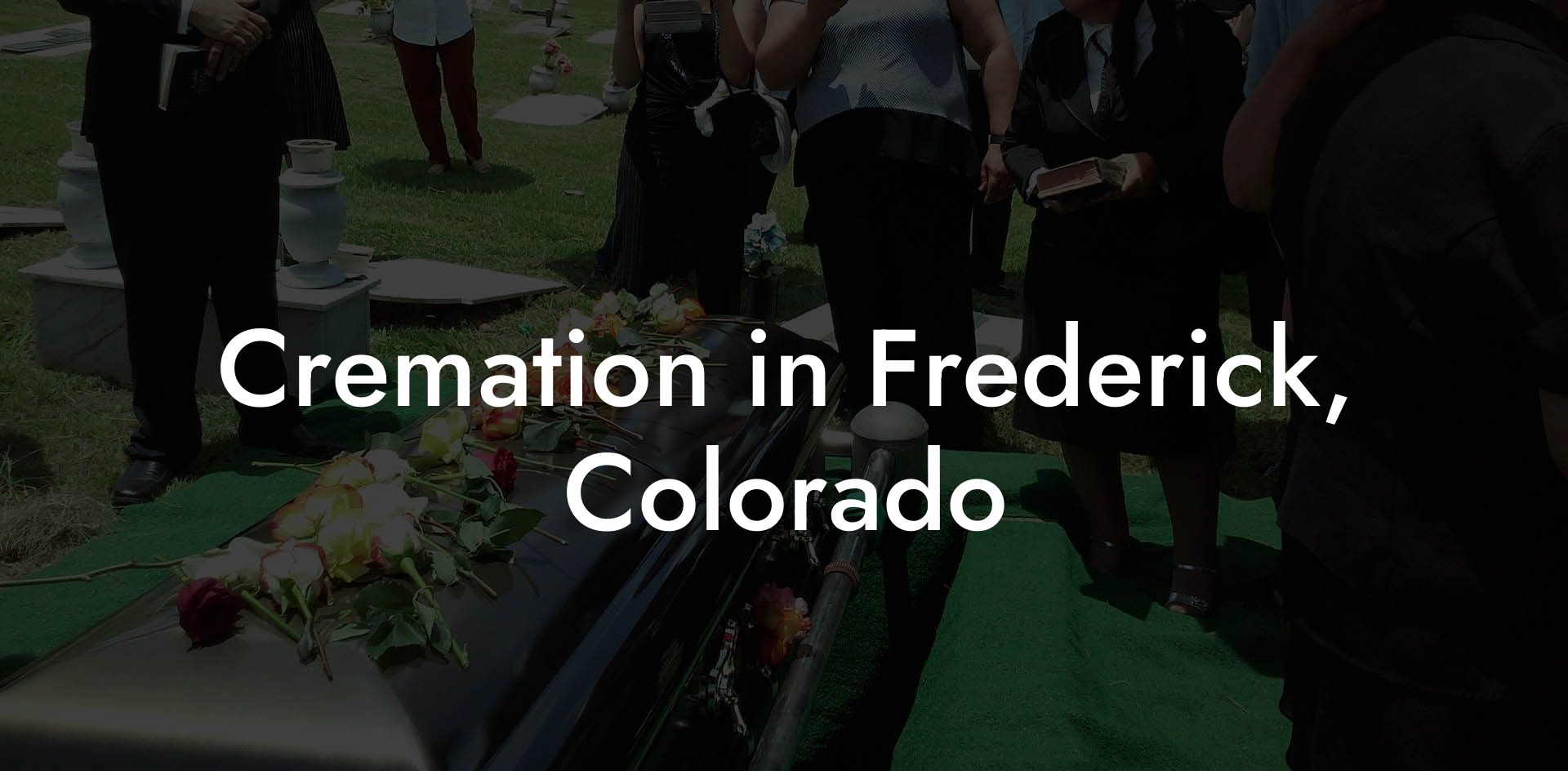 Cremation in Frederick, Colorado