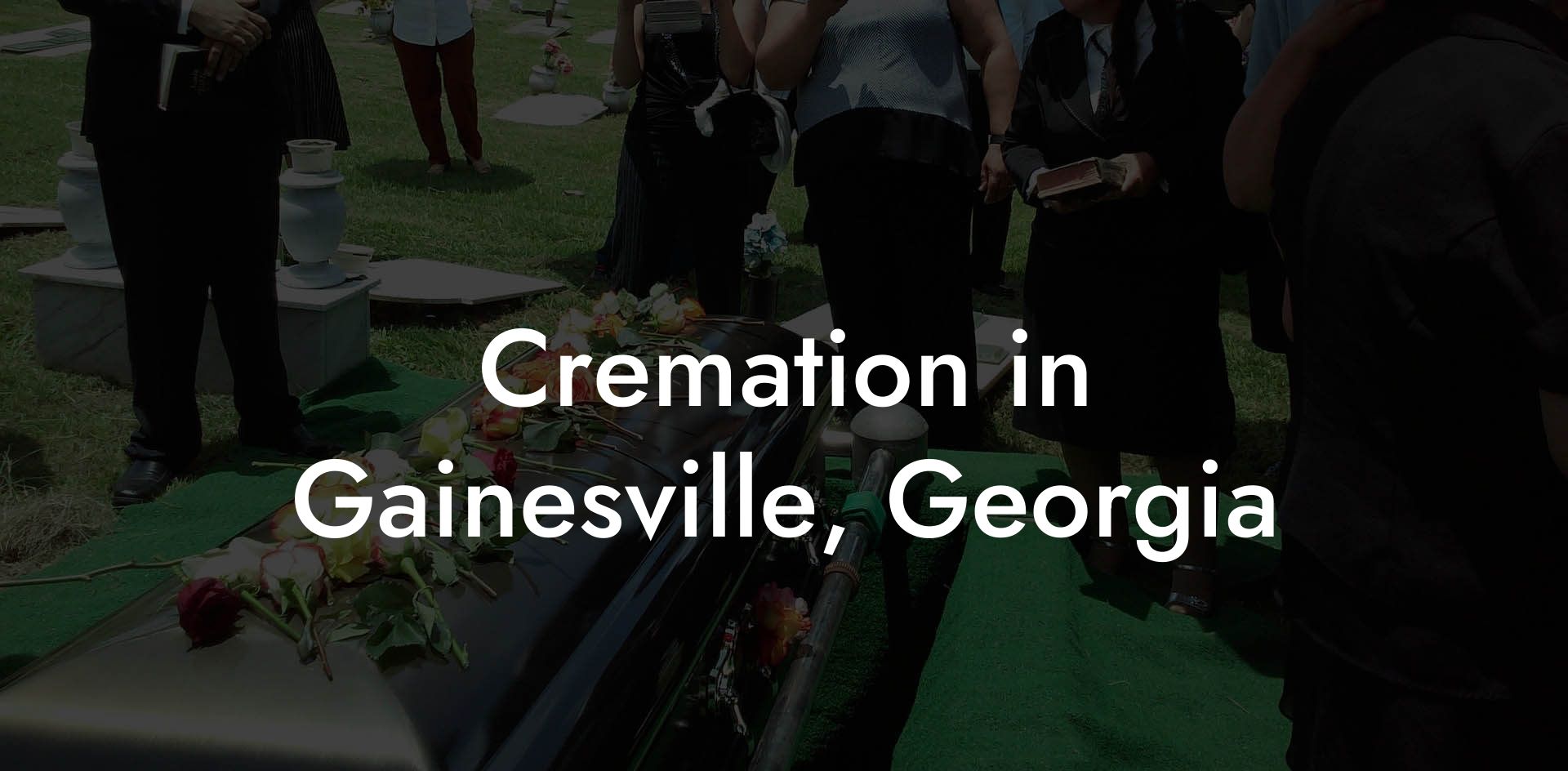 Cremation in Gainesville, Georgia