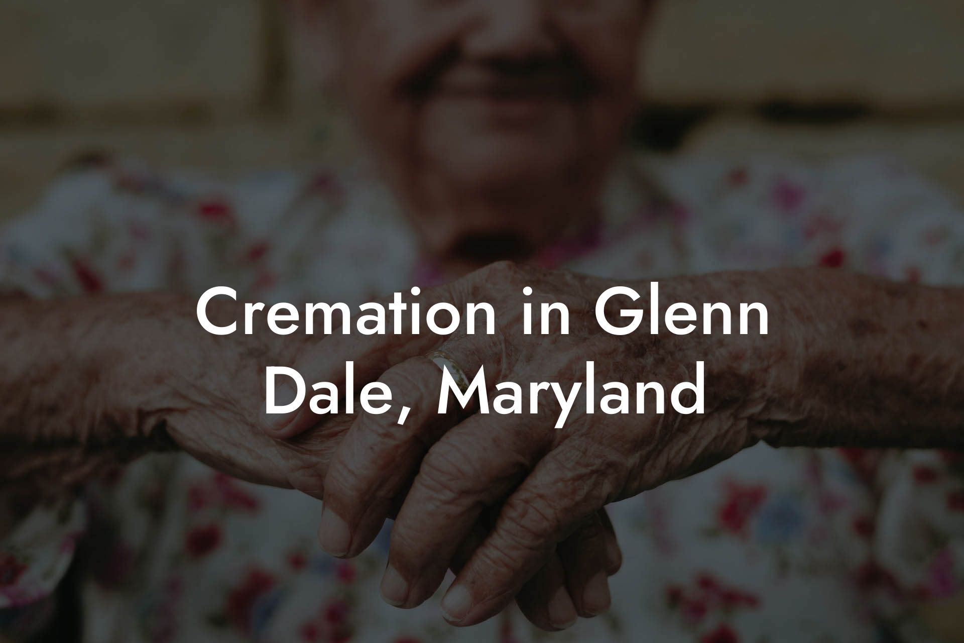 Cremation in Glenn Dale, Maryland