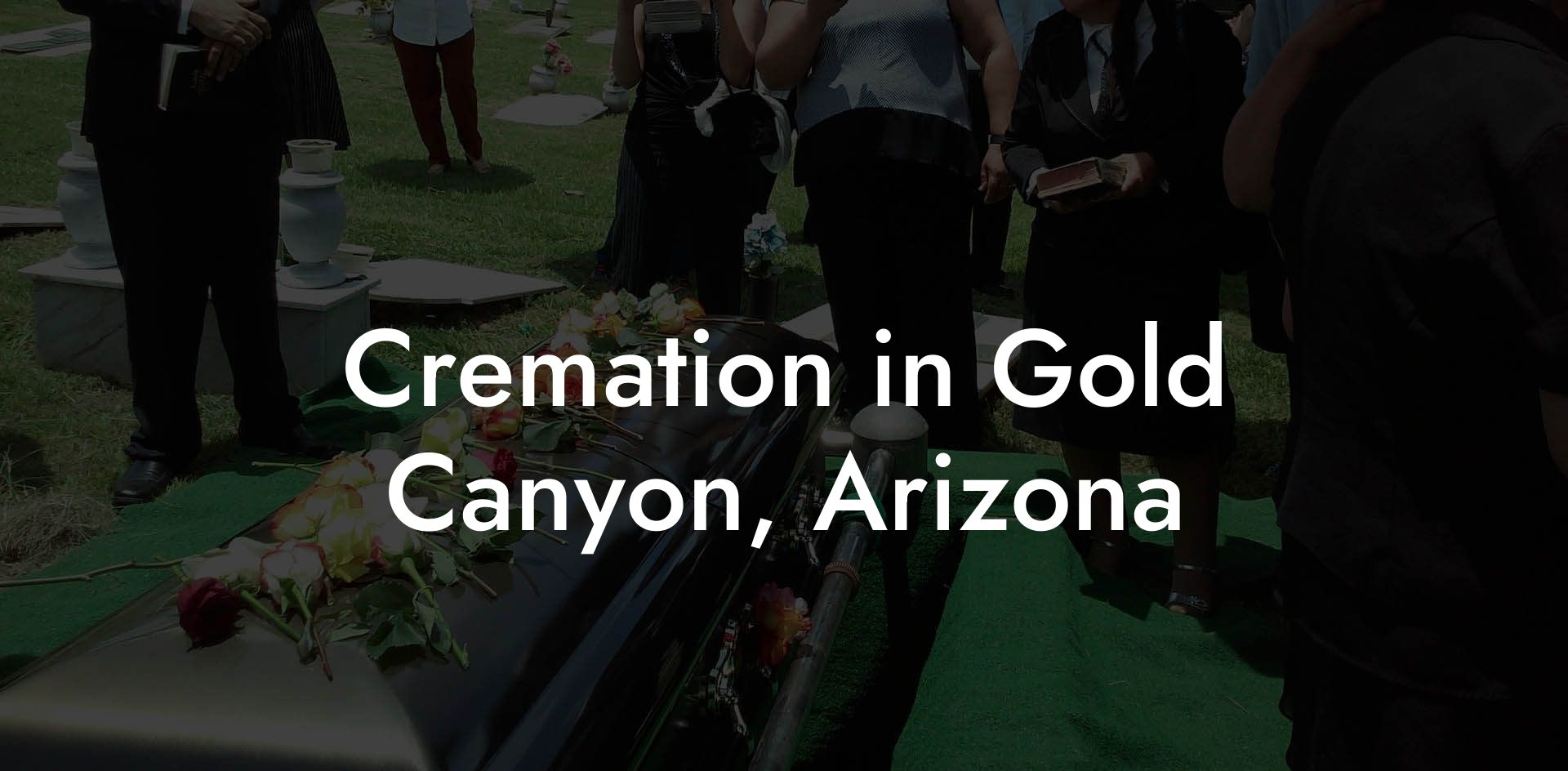 Cremation in Gold Canyon, Arizona