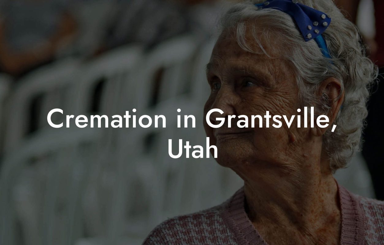 Cremation in Grantsville, Utah