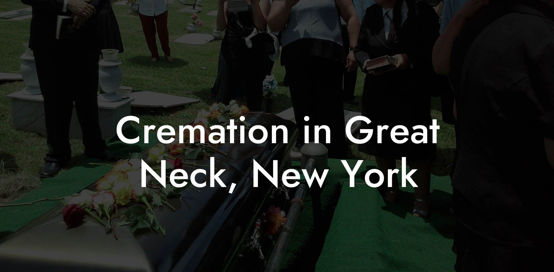 Cremation in Great Neck, New York