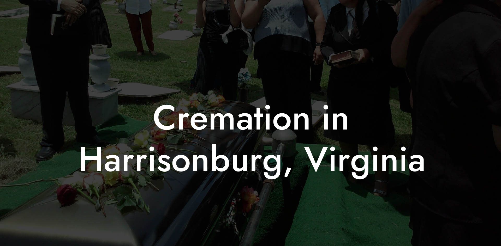 Cremation in Harrisonburg, Virginia