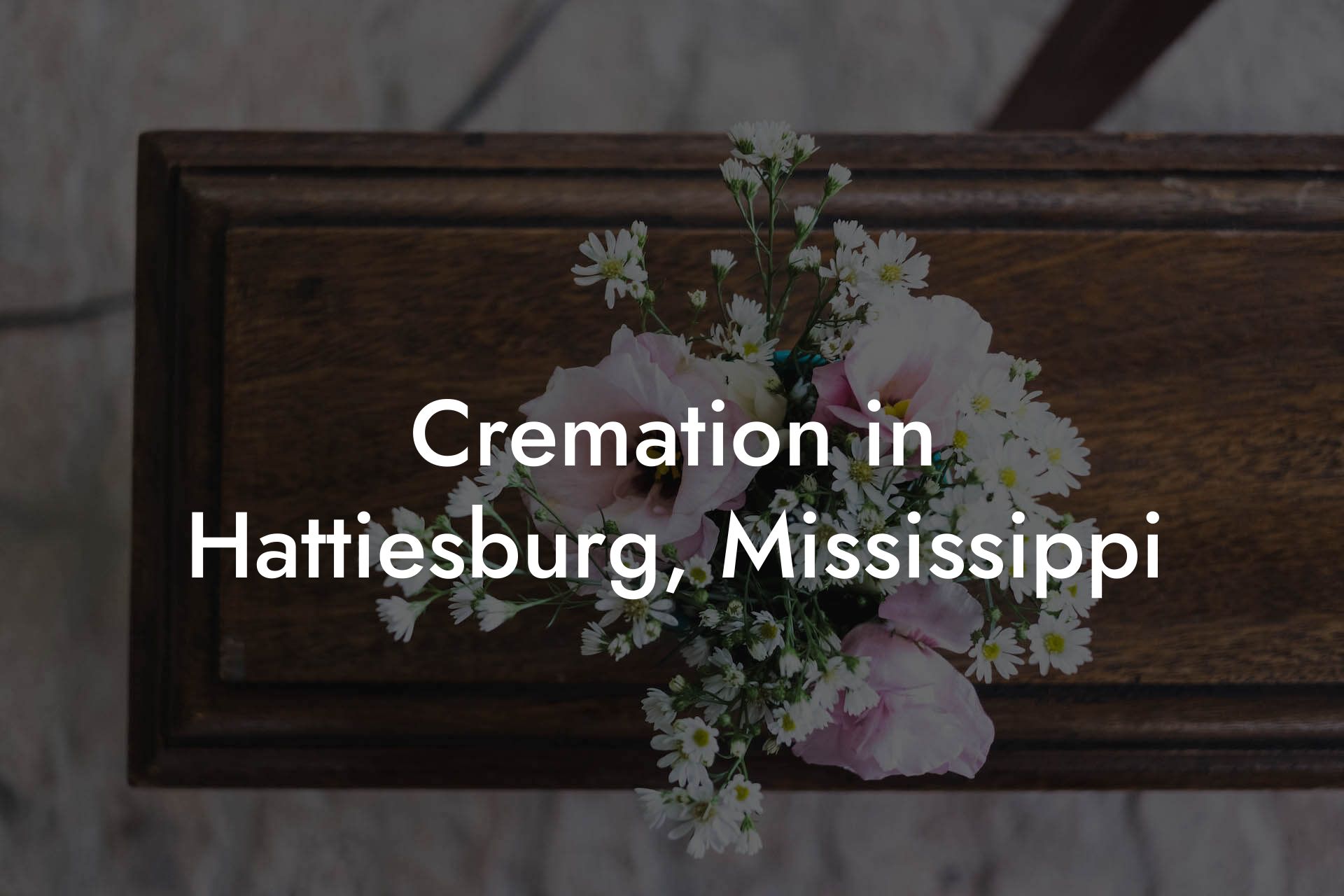 Cremation in Hattiesburg, Mississippi