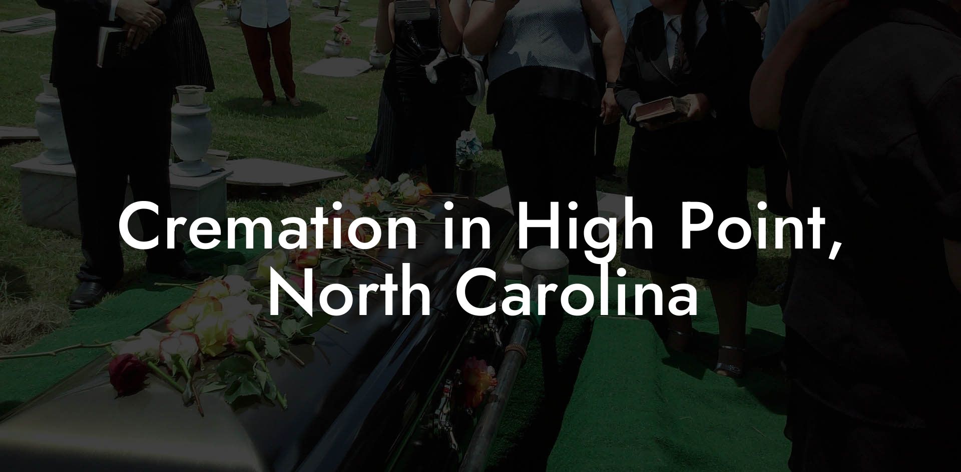Cremation in High Point, North Carolina