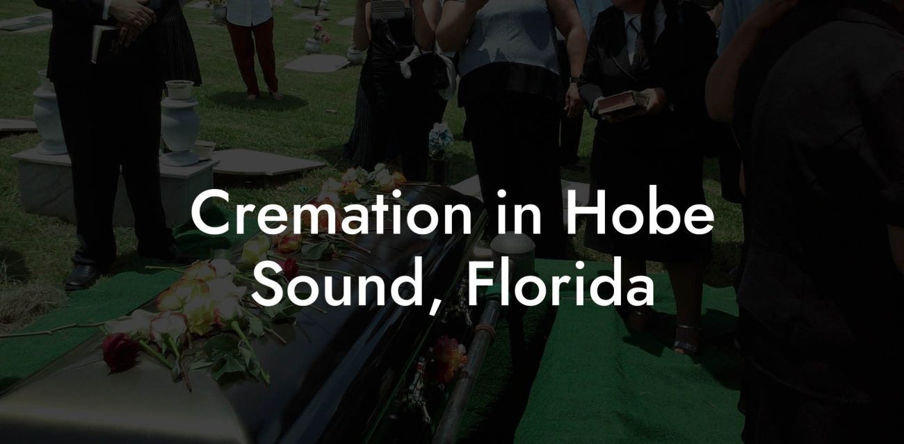 Cremation in Hobe Sound, Florida