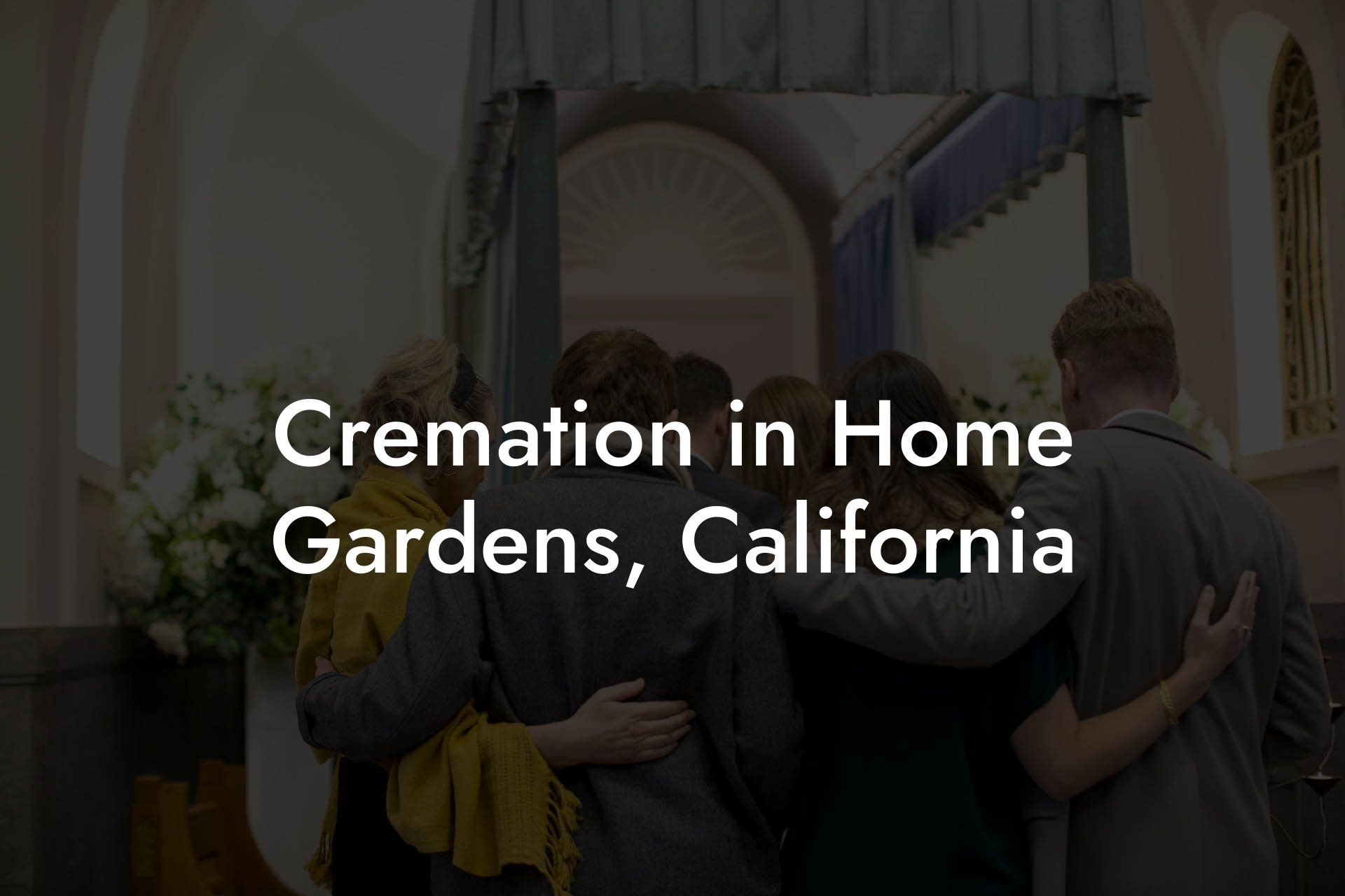 Cremation in Home Gardens, California