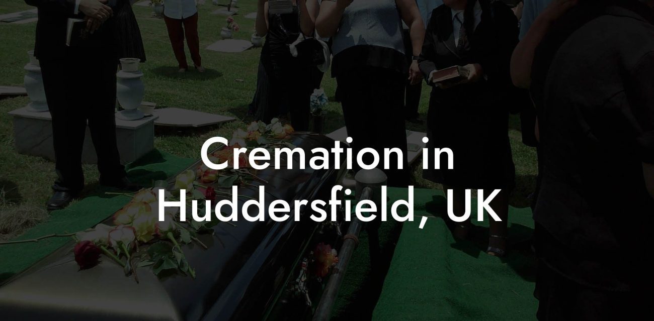 Cremation in Huddersfield, UK