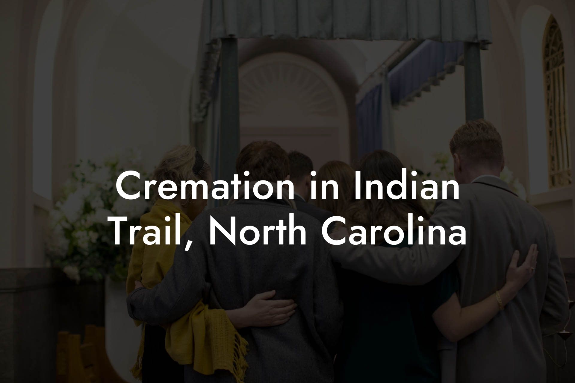 Cremation in Indian Trail, North Carolina