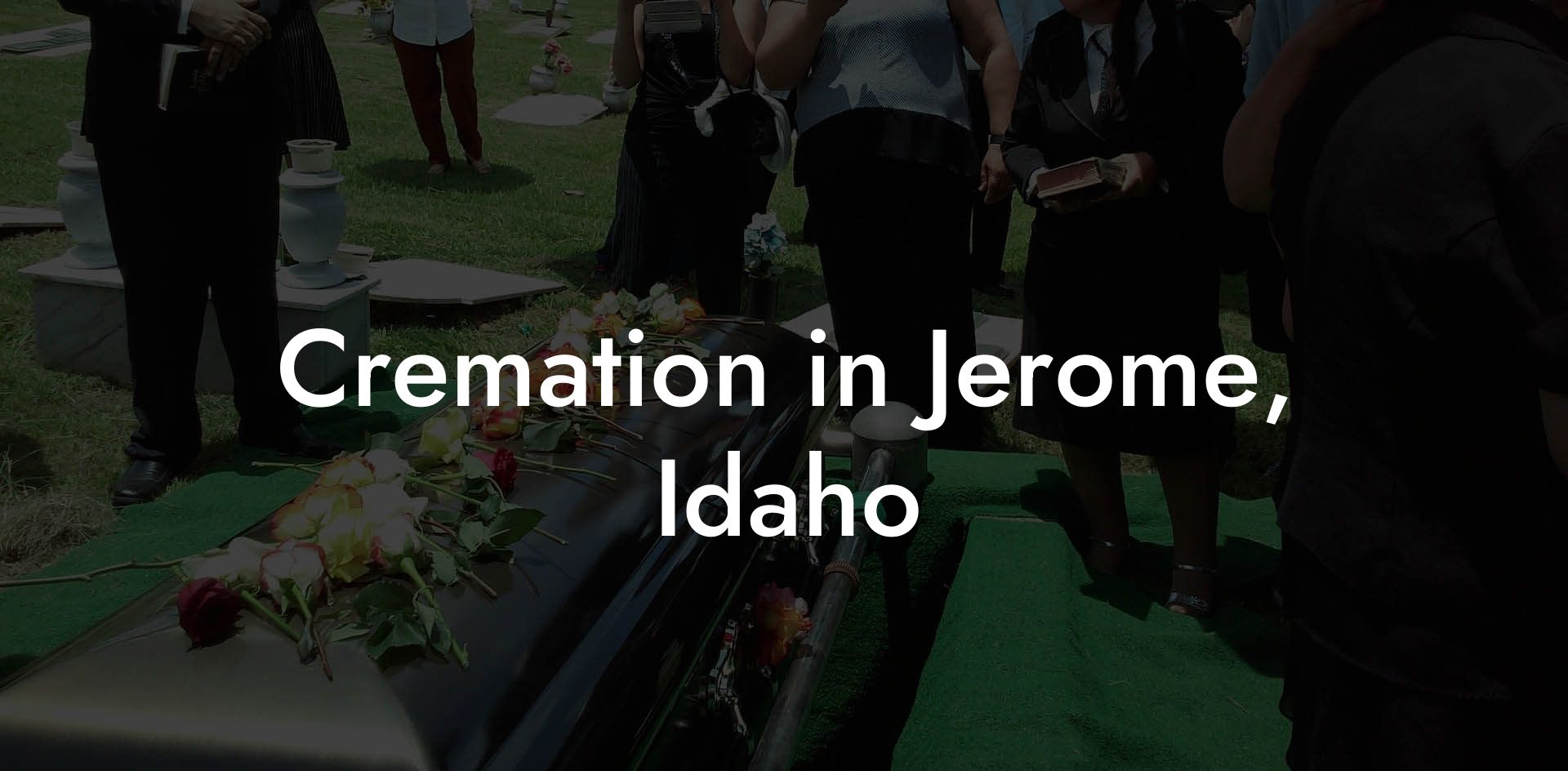 Cremation in Jerome, Idaho