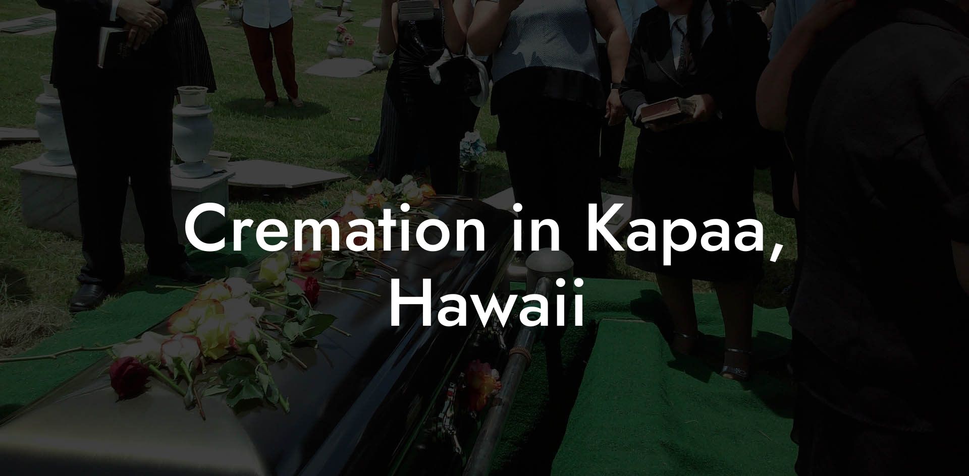 Cremation in Kapaa, Hawaii