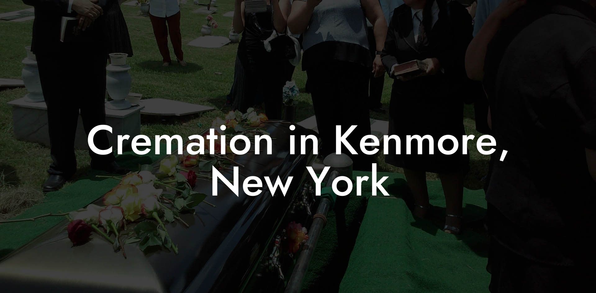 Cremation in Kenmore, New York