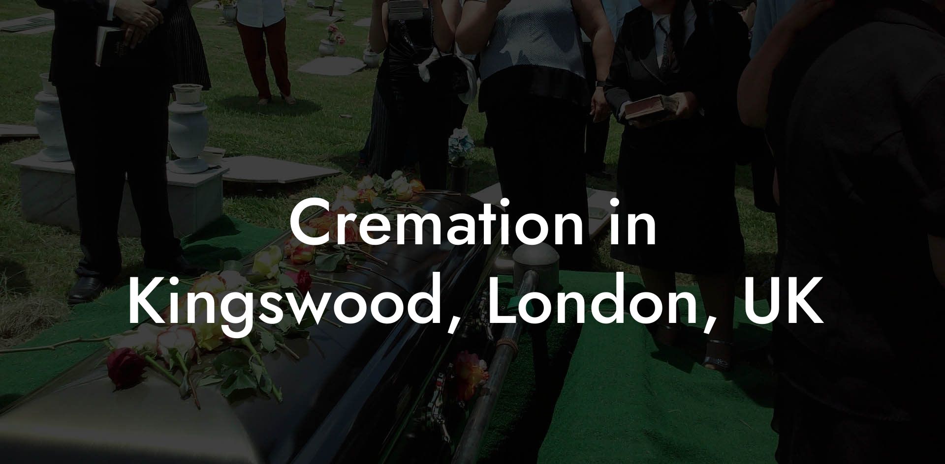 Cremation in Kingswood, London, UK