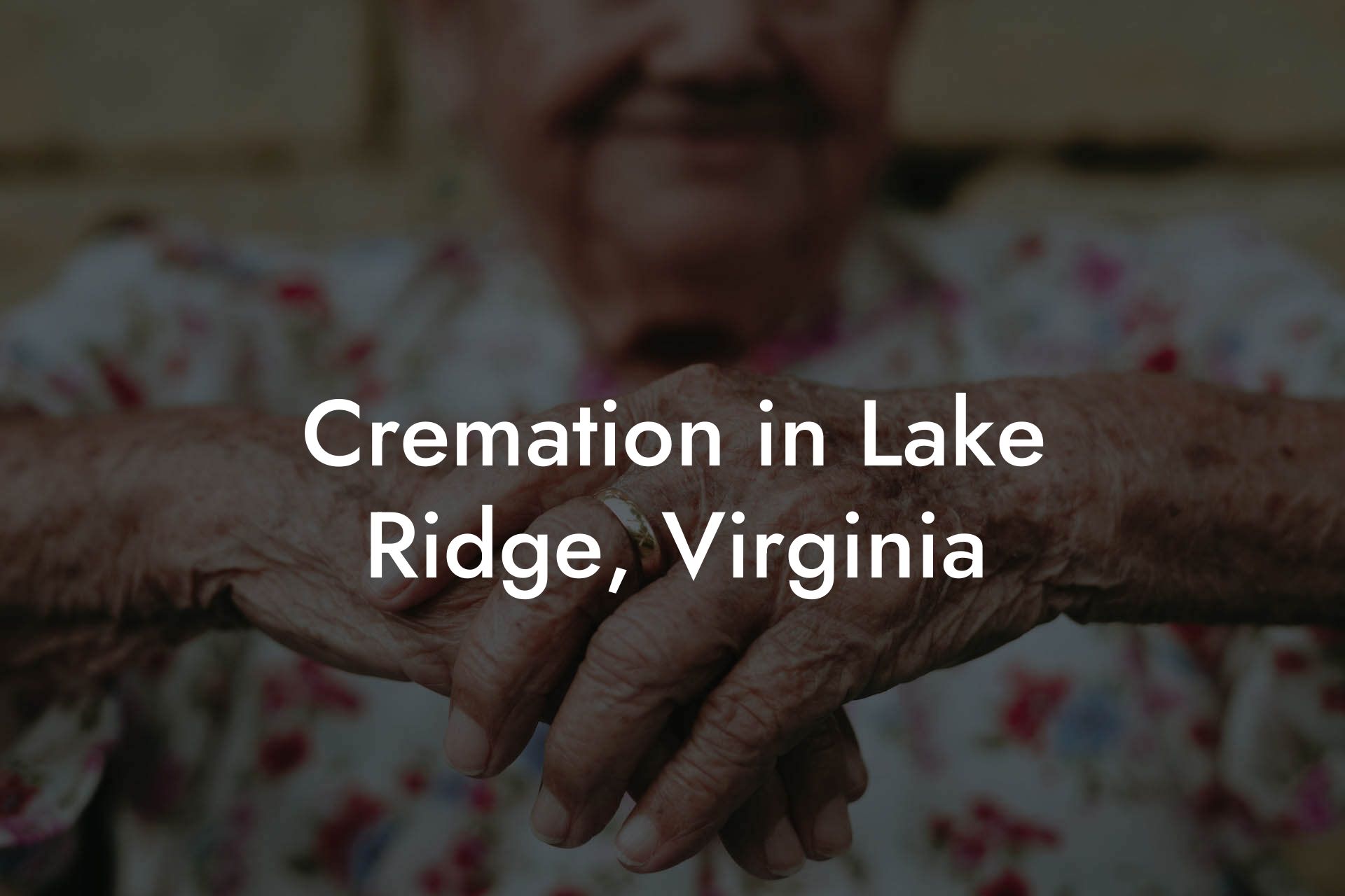 Cremation in Lake Ridge, Virginia