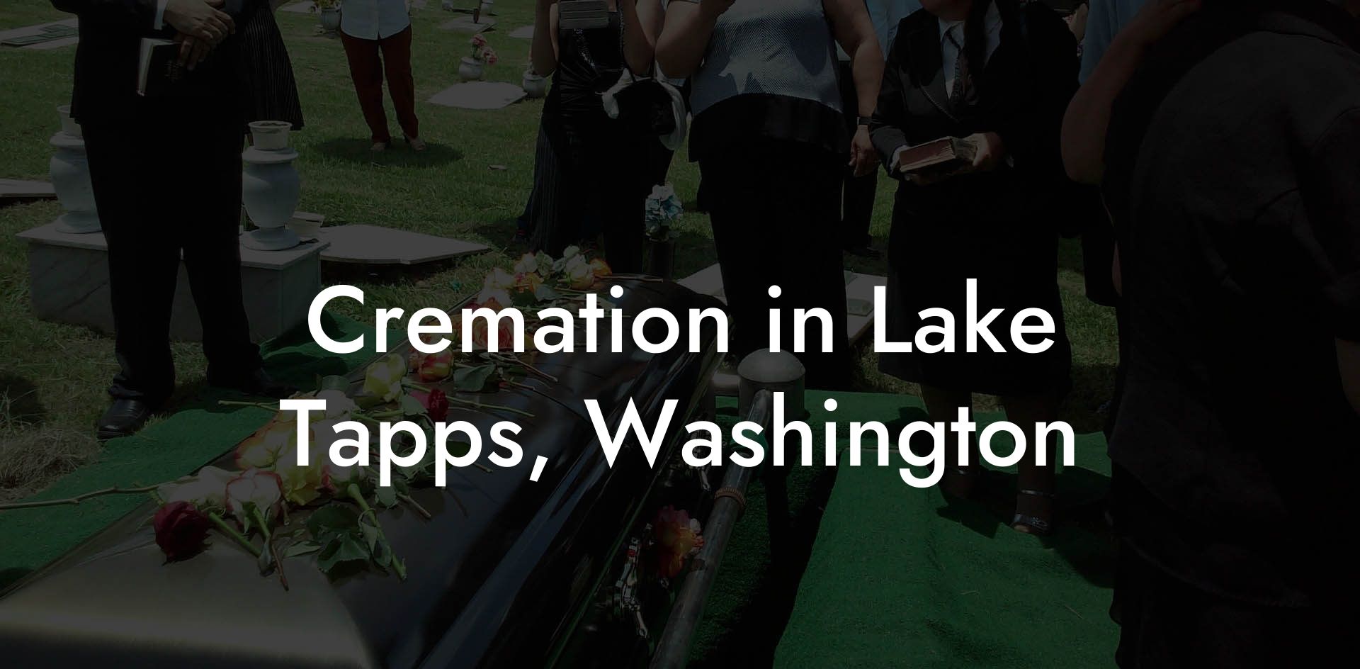 Cremation in Lake Tapps, Washington