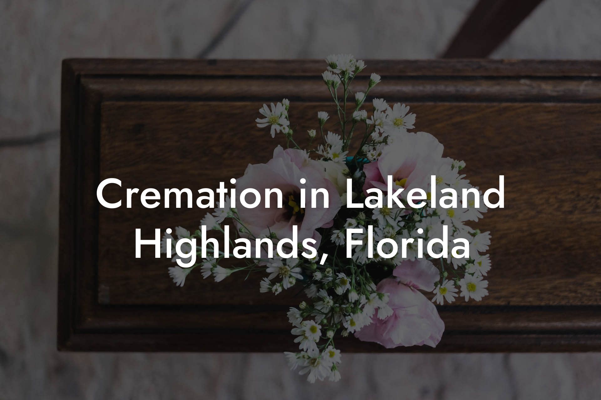 Cremation in Lakeland Highlands, Florida