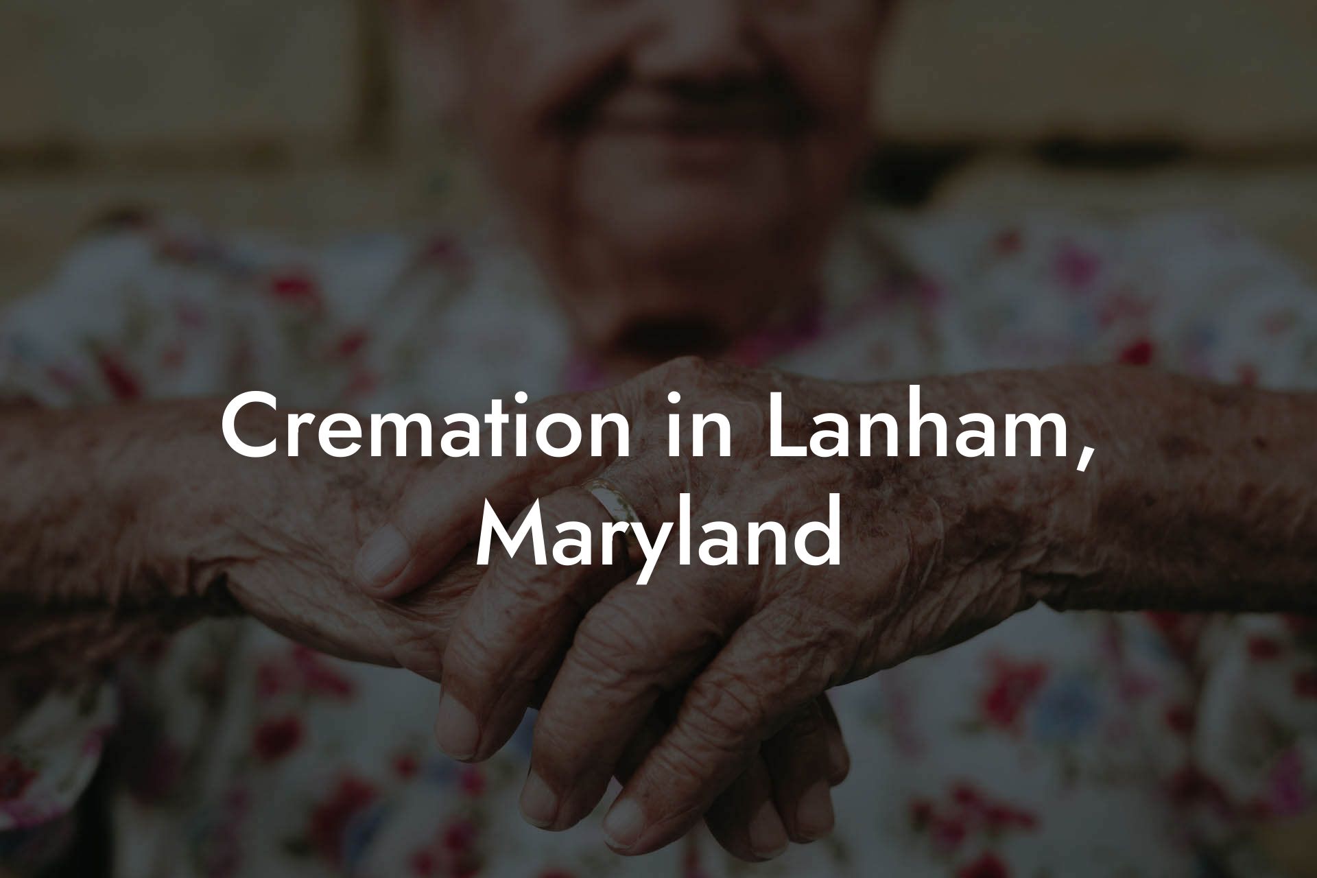 Cremation in Lanham, Maryland