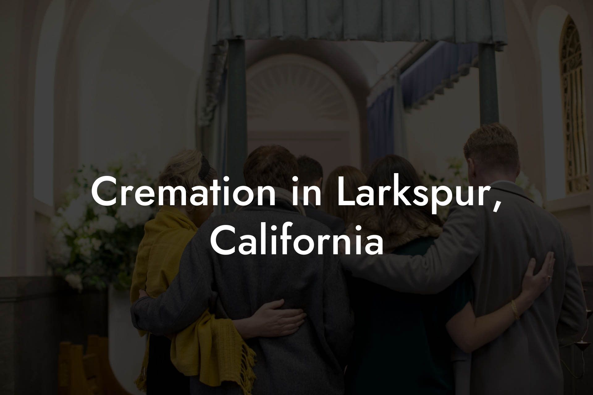 Cremation in Larkspur, California