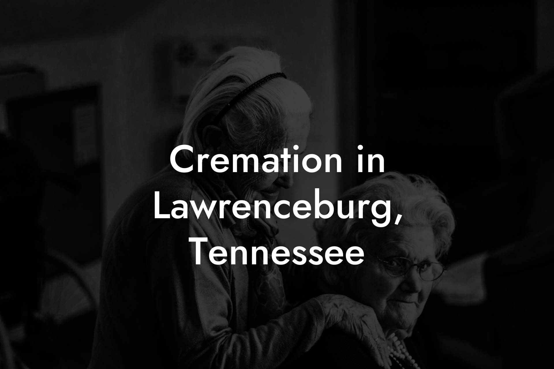 Cremation in Lawrenceburg, Tennessee