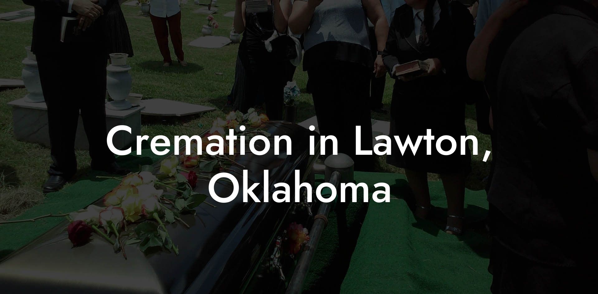 Cremation in Lawton, Oklahoma