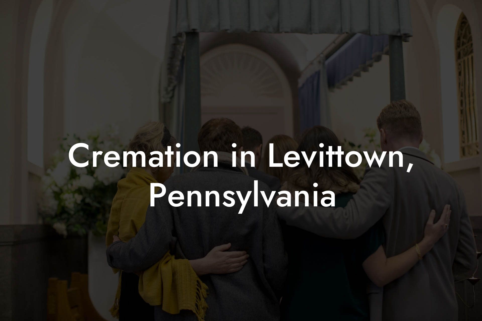 Cremation in Levittown, Pennsylvania