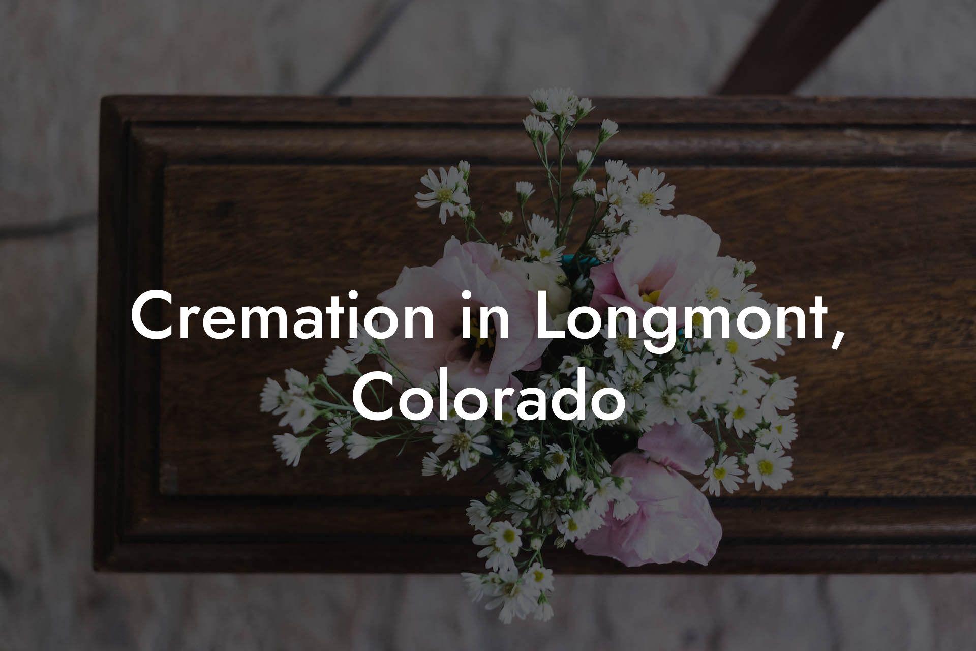Cremation in Longmont, Colorado