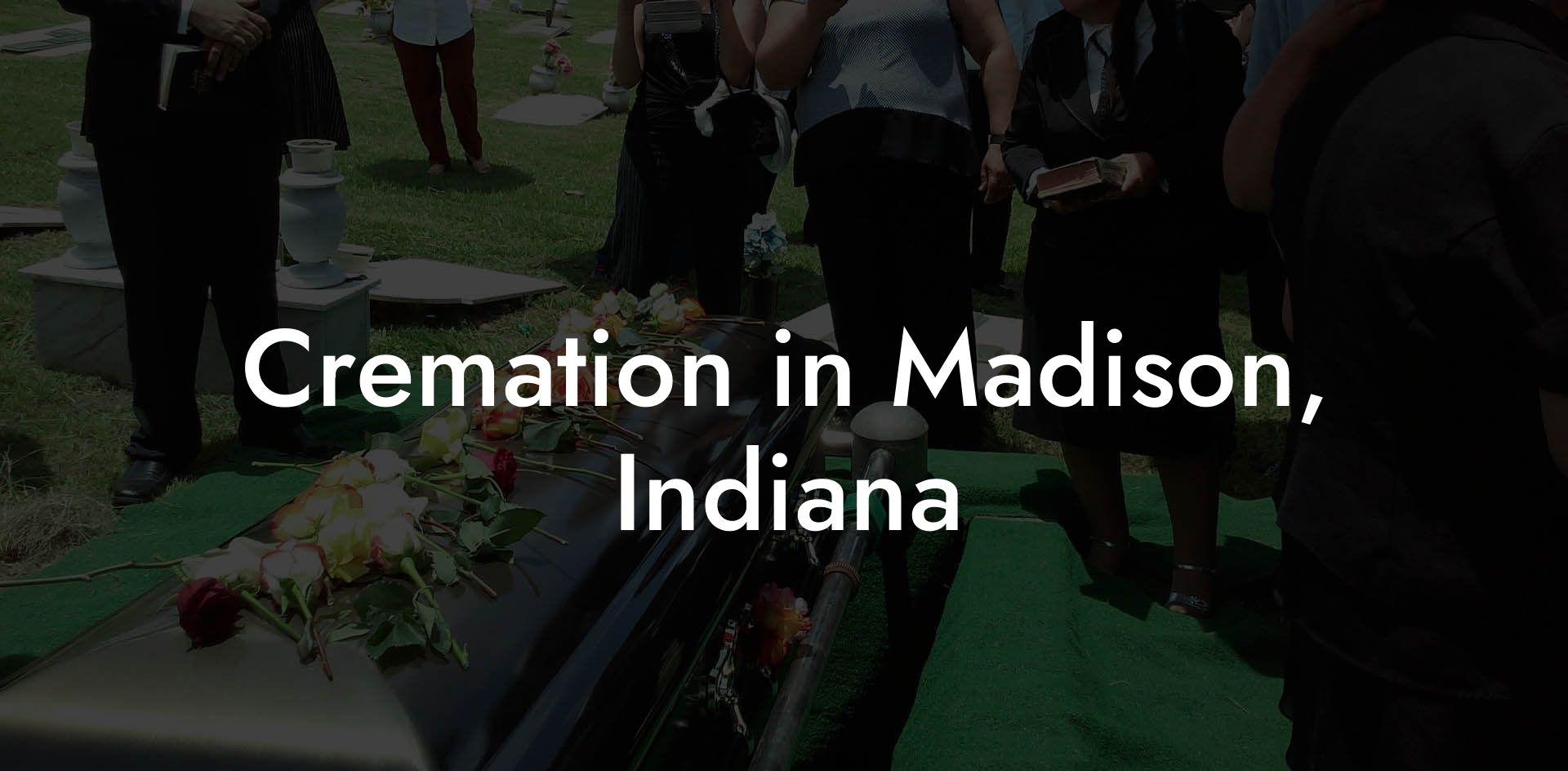 Cremation in Madison, Indiana