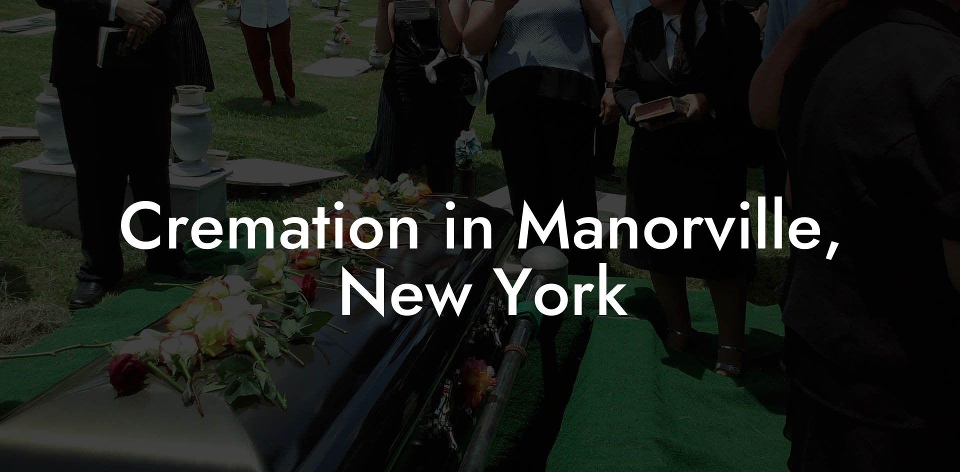 Cremation in Manorville, New York