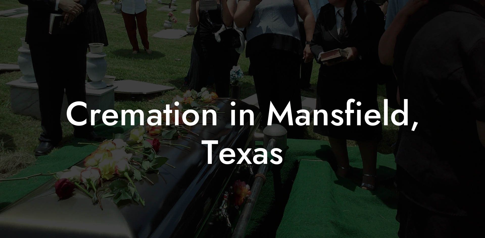 Cremation in Mansfield, Texas