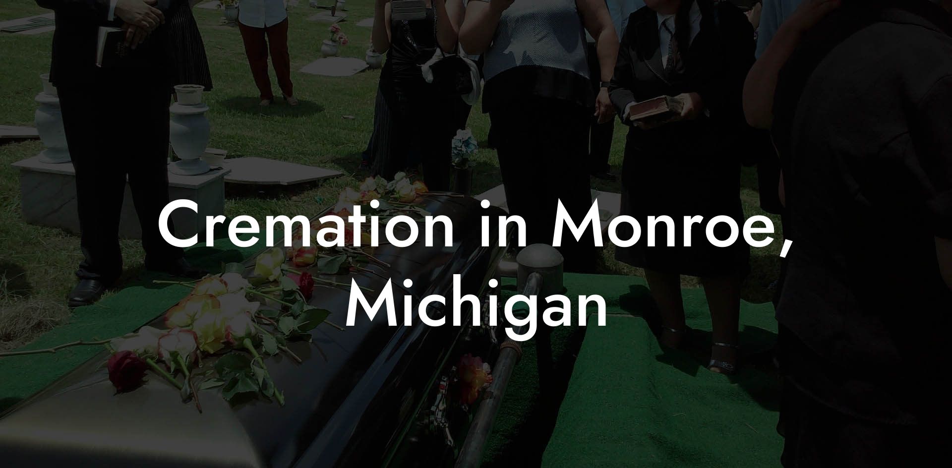 Cremation in Monroe, Michigan