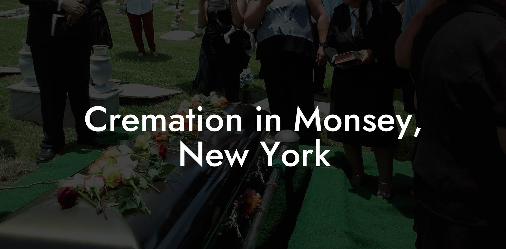 Cremation in Monsey, New York