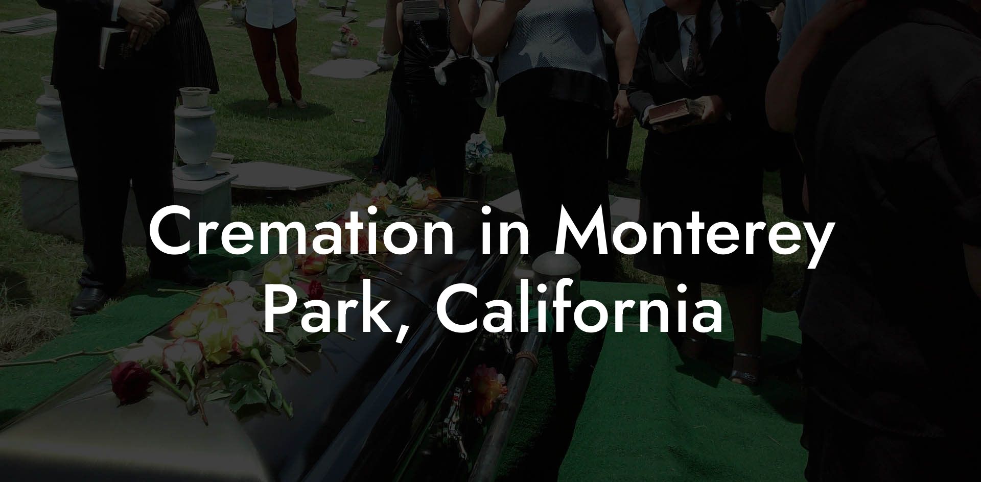 Cremation in Monterey Park, California