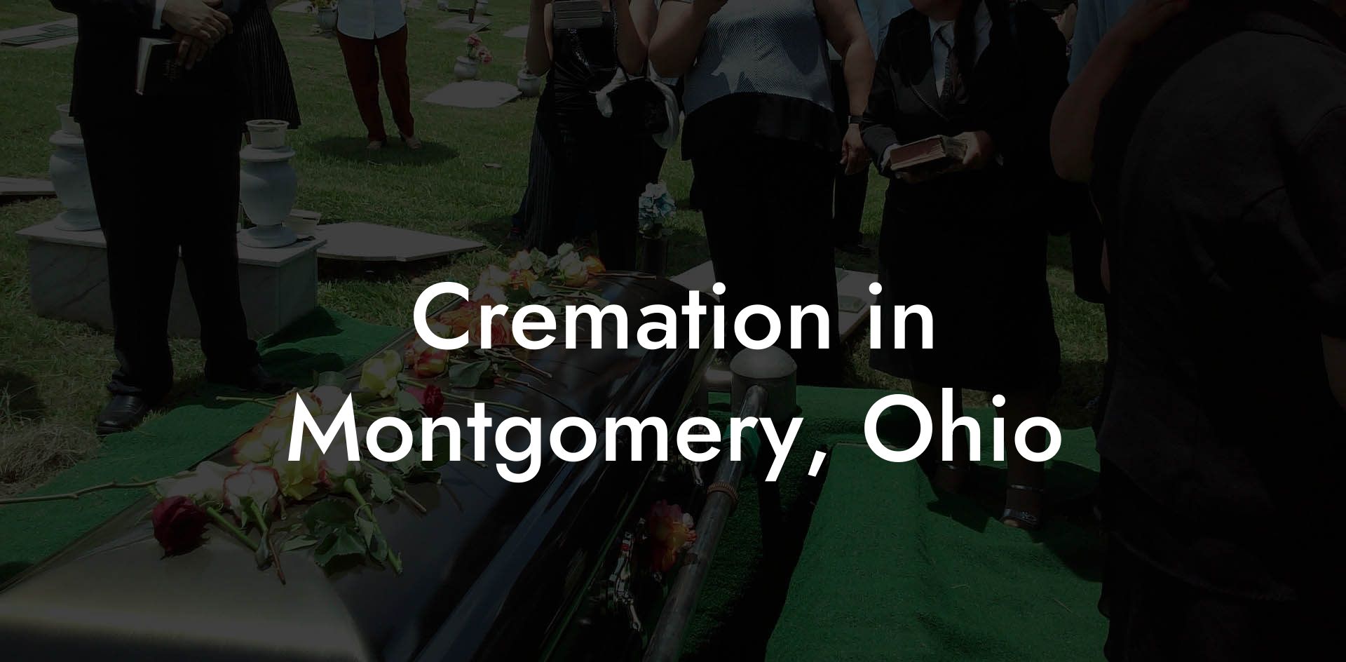 Cremation in Montgomery, Ohio