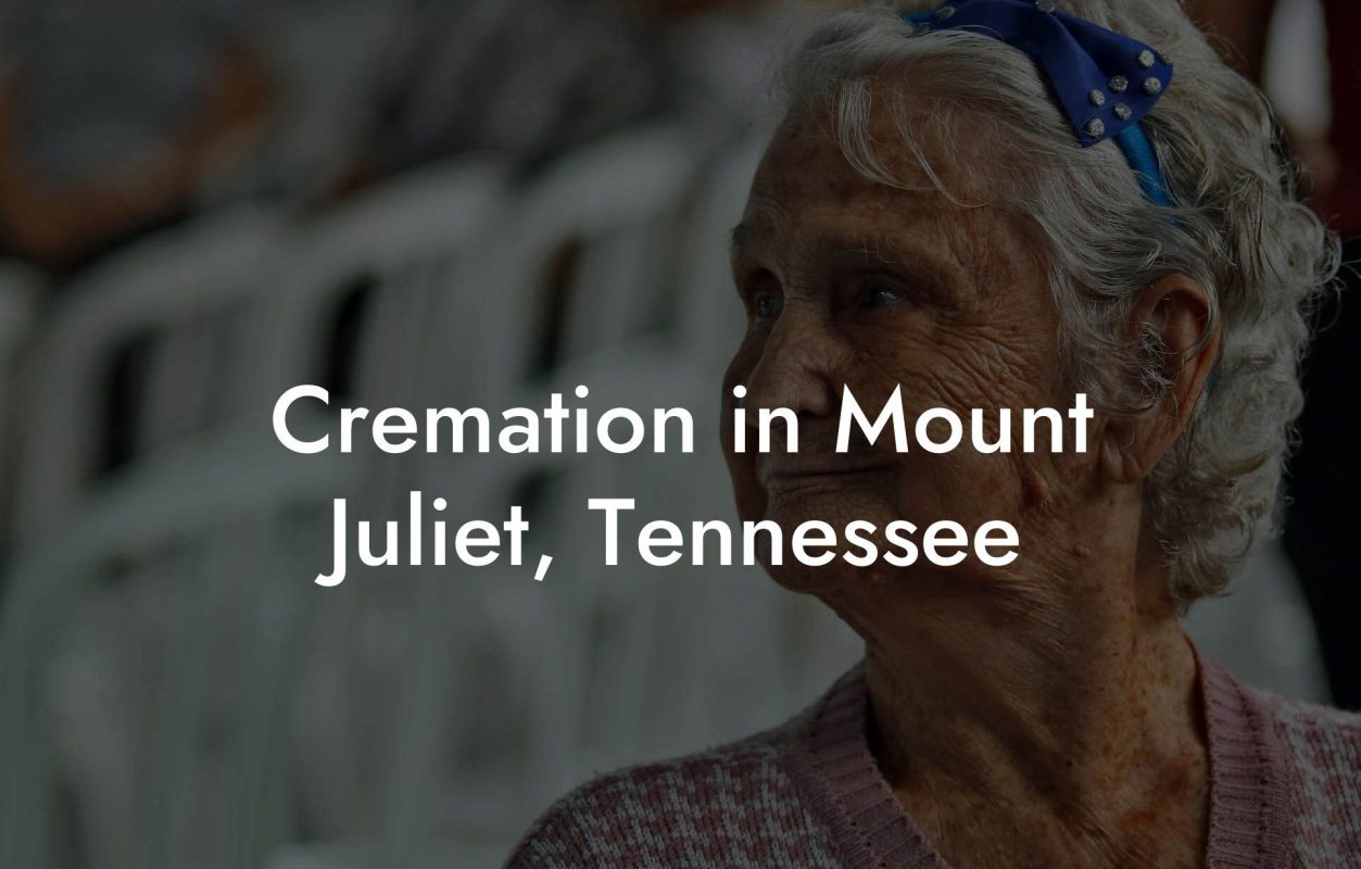 Cremation in Mount Juliet, Tennessee