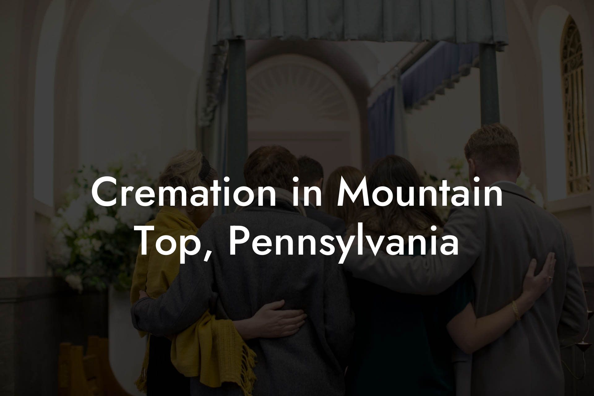 Cremation in Mountain Top, Pennsylvania
